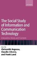 The Social Study of Information and Communication Technology: Innovation, Actors, and Contexts