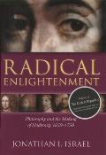 Radical Enlightenment Philosophy & the Making of Modernity 1650 1750