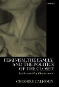 Feminism, the Family, and the Politics of the Closet: Lesbian and Gay Displacement