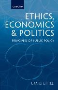 Ethics, Economics and Politics: Principles of Public Policy