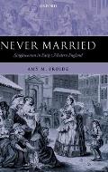 Never Married: Singlewomen in Early Modern England