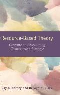 Resouce-Based Theory: Creating and Sustaining Competitive Advantage