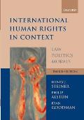International Human Rights in Context Law Politics Morals Text & Materials