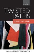Twisted Paths: Europe 1914-1945