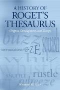 A History of Roget's Thesaurus: Origins, Development, and Design