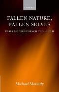 Fallen Nature, Fallen Selves: Early Modern French Thought II