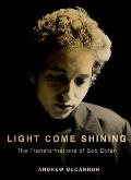 Light Come Shining: The Transformations of Bob Dylan