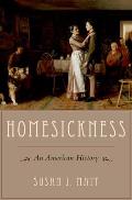 Homesickness: An American History