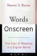 Words Onscreen The Fate of Reading in a Digital World
