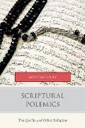 Scriptural Polemics: The Qur'an and Other Religions
