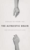 Altruistic Brain: How We Are Naturally Good