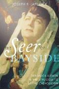 The Seer of Bayside: Veronica Lueken and the Struggle to Define Catholicism