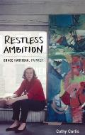 Restless Ambition Grace Hartigan Painter