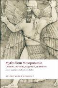 Myths from Mesopotamia Creation the Flood Gilgamesh & Others