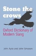 Stone the Crows Oxford Dictionary of Modern Slang