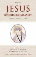 Jesus Beyond Christianity: The Classic Texts