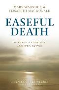Easeful Death: Is There a Case for Assisted Dying?