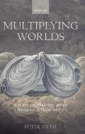 Multiplying Worlds: Romanticism, Modernity, and the Emergence of Virtual Reality