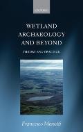 Wetland Archaeology and Beyond: Theory and Practice