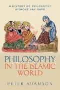 Philosophy In The Islamic World A History Of Philosophy Without Any Gaps Volume 3
