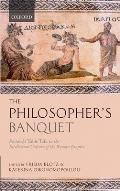 Philosophers Banquet Plutarchs Table Talk in the Intellectual Culture of the Roman Empire