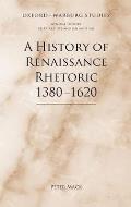 A History of Renaissance Rhetoric, 1380-1620