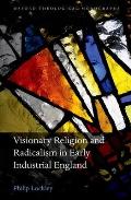 Visionary Religion and Radicalism in Early Industrial England: From Southcott to Socialism
