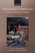 Understanding Counterfactuals, Understanding Causation: Issues in Philosophy and Psychology