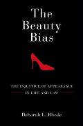 Beauty Bias The Injustice of Appearance in Life & Law