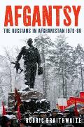 Afgantsy: The Russians in Afghanistan 1979-89