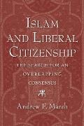 Islam and Liberal Citizenship: The Search for an Overlapping Consensus