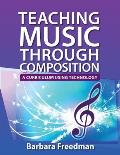 Teaching Music Through Composition: A Curriculum Using Technology