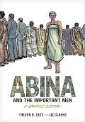 Abina & the Important Men A Graphic History