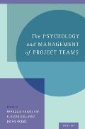 The Psychology and Management of Project Teams