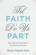 'Til Faith Do Us Part: How Interfaith Marriage Is Transforming America
