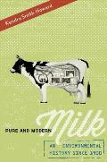 Pure and Modern Milk: An Environmental History Since 1900