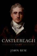Castlereagh: A Life