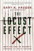 Locust Effect Why the End of Poverty Requires the End of Violence