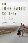 Tumbleweed Society: Working and Caring in an Age of Insecurity
