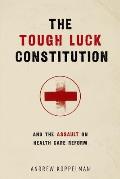 Tough Luck Constitution & the Assault on Healthcare Reform