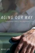 Aging Our Way Independent Elders Interdependent Lives