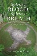 Spirits of Blood, Spirits of Breath: The Twinned Cosmos of Indigenous America