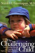 Challenging Child Understanding Raising & Enjoying the Five Difficult Types of Children