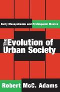The Evolution of Urban Society: Early Mesopotamia and Prehispanic Mexico