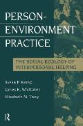 Person Environment Practice The Social Ecology of Interpersonal Helping