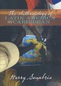 Anthropology of Latin America & the Caribbean