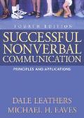 Successful Nonverbal Communication Principles & Applications