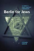 Berlin for Jews A Twenty First Century Companion