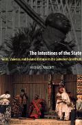 The Intestines of the State: Youth, Violence, and Belated Histories in the Cameroon Grassfields