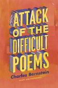 Attack of the Difficult Poems Essays & Inventions
